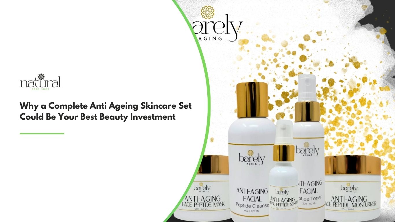 Anti Ageing Skincare Set Could Be Your Best Beauty Investment