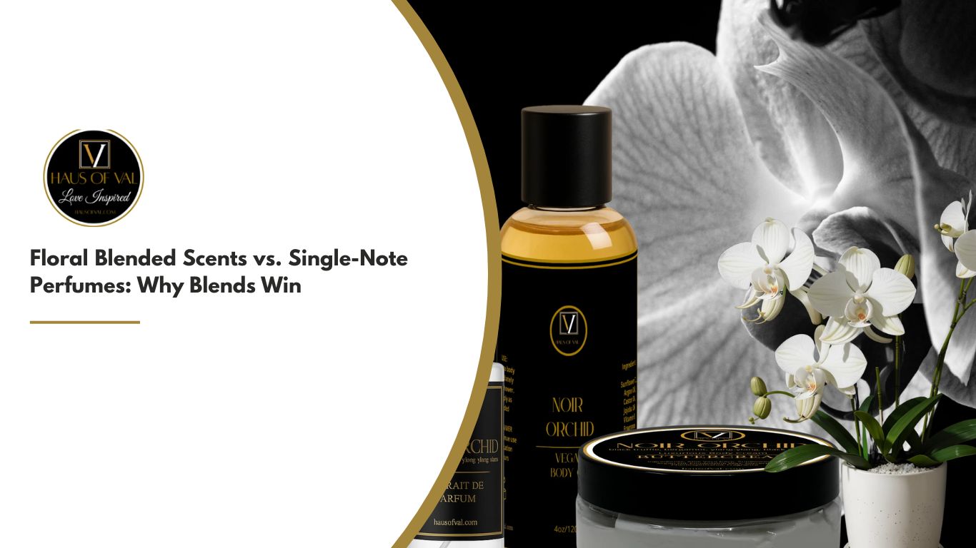 Floral Blended Scents vs. Single-Note Perfumes: Why Blends Win