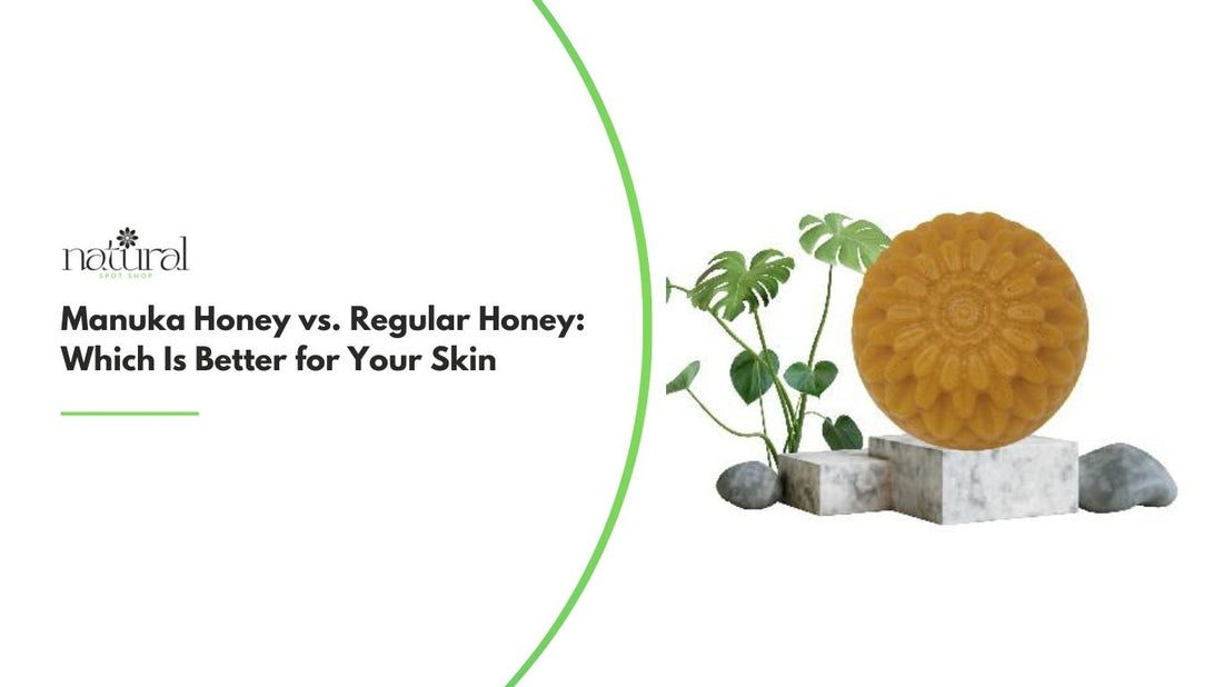 Manuka Honey vs. Regular Honey: Which Is Better for Your Skin
