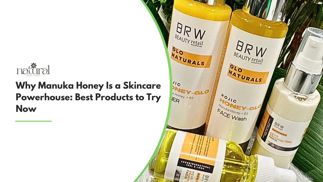 Why Manuka Honey Is a Skincare Powerhouse: Best Products to Try Now